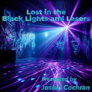 Lost in the Black Lights and Lasers